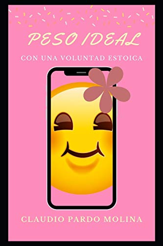 Peso ideal con una voluntad estoica (Spanish Edition)