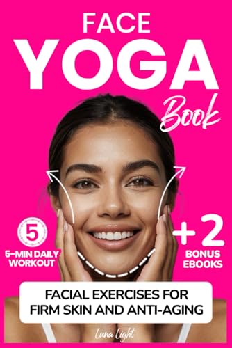 Face Yoga Book: Facial Exercises For Firm Skin And Anti-Aging (Fu...