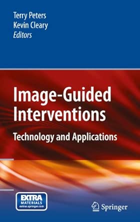Image-Guided Interventions: Technology and Applications 2008th Edition book cover