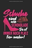  Schuhe Sind Wie Schokolade - Da Ist Immer Noch Platz Für Mehr!: Din A5 Kariertes Heft (Kariert) Für Jede Shopping Queen  Notizbuch Tagebuch Planer ... Schuhe Shopping High Heels Einkaufen Notebook