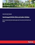 Sammlung gerichtlicher Akten und anderer Aufsätze: für seine Zuhörer bei den Vorlesungen über die juristische Schreibart und Praxis