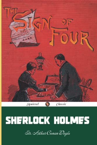 The Sign of Four: Sherlock Holmes Novel Collection by Sir Arthur Conan Doyle