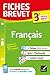 Fiches brevet Fran&Atilde;&sect;ais 3e: fiches de r&Atilde;&copy;vision pour le nouveau brevet (Fiches Brevet (1)) (French Edition)