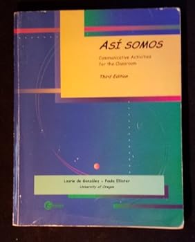 Unknown Binding Asi Somos - University of Oregon (Communicative Activities for the Classroom) [Spanish] Book