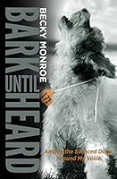 Bark Until Heard 1507841248 Book Cover