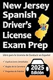 Libro para la Licencia de Conducir de Nueva Jersey en Español: 100 Preguntas de Práctica, Señales de Tránsito, Leyes de Tránsito, Prueba de Habilidades de Conducción, ¡y Más! (Spanish Edition)