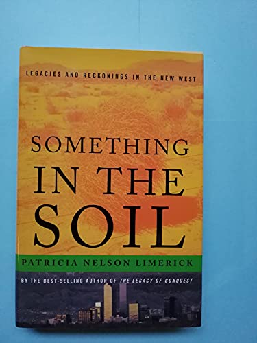 Something in the Soil: Field-Testing the New Western History