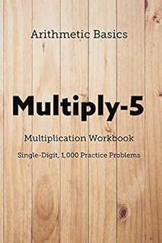 Paperback Arithmetic Basics Multiply-5 Multiplication Workbooks, Single-Digit, 1,000 Practice Problems Book
