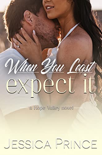 When You Least Expect It: A Small-Town Romance (Hope Valley ...