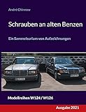 w124 reparatur  Schrauben an alten Benzen: Ein Sammelsurium von Aufzeichnungen W124 / W126