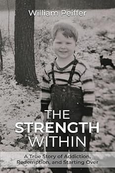 Paperback The Strength Within: A True Story of Addiction, Redemption, and Starting Over Book