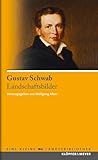 Gustav Schwab - Landschaftsbilder (Eine kleine Landesbibliothek) - Gustav Schwab, Wolfgang Alber (Hrsg.) 
