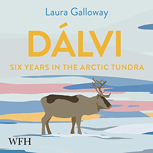 Dalvi: Six Years in the Arctic Tundra by Laura Galloway episode artwork