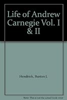 The Life of Andrew Carnegie (Philanthropy and Society) B00U2Q486O Book Cover