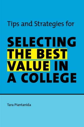 Tips and Strategies for Selecting the Best Value in a College: Fi...