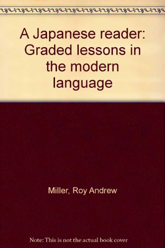 A Japanese reader: Graded lessons in the modern... B0007I52G2 Book Cover