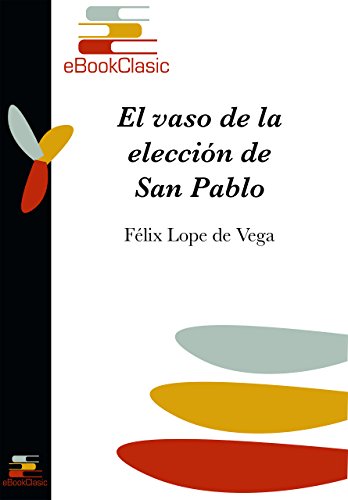 El vaso de la elección de San Pablo (Anotado) (Spanish Edition)