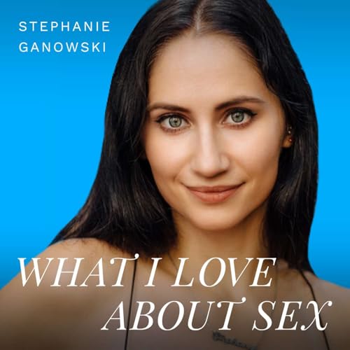 Couverture de What I Love About Sex