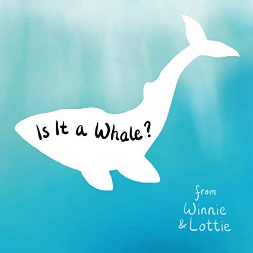 Is It a Whale?: (Picture books, rhyming books, ... 109241746X Book Cover