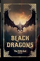 Black Dragons (The Fifth God) B0G3HSTXV2 Book Cover
