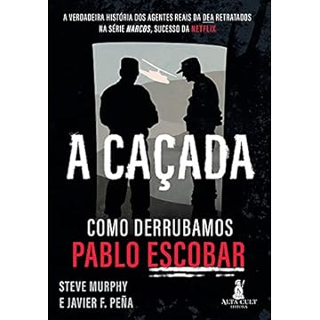Capa do livro A Caçada: Como Derrubamos Pablo Escobar