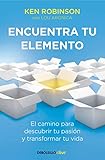 ken robinson libros pdf  Encuentra tu elemento: El camino para descubrir tu pasión y transformar tu vida (Clave)
