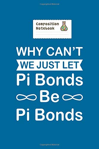 Notebook: chemistry pi bonds - 50 sheets, 100 pages - 6 x 9 inches