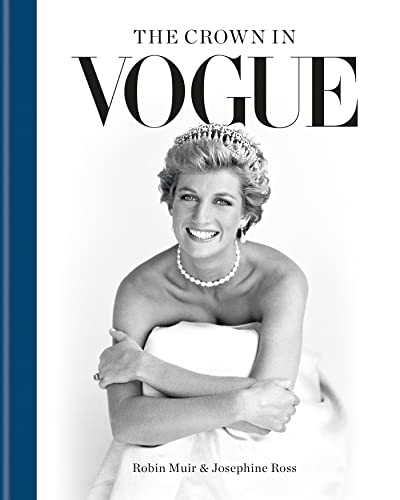 The Crown in Vogue: Vogue's 'special royal salute' to Queen Elizabeth II and the House of Windsor (English Edition)