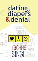 Dating, Diapers and Denial 8180460762 Book Cover