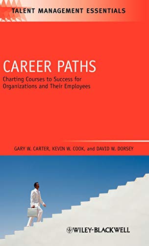 Career Paths: Charting Courses to Success for Organizations and Their Employees