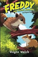 Freddy the flying squirrel: The Original Hang Glider 1953709060 Book Cover