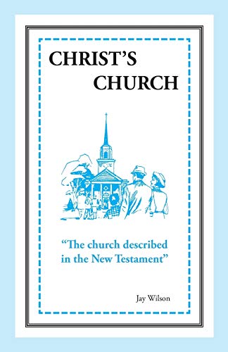 Christ's Church: The Church Described in the New Testament (Personal