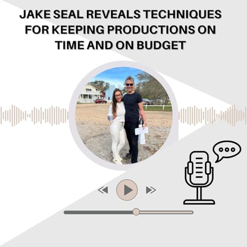 『Jake Seal Reveals Techniques for Keeping Productions on Time and on Budget』のカバーアート