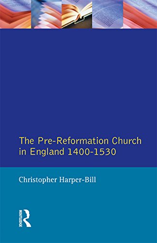 The Pre-Reformation Church in England 1400-1530 (Seminar Studies)