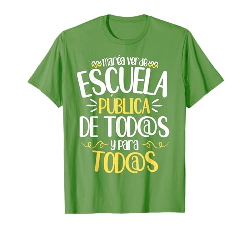 Marea Verde Escuela Publica De Todos Y para Todos Camiseta