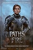 Paths of Fire: The Magelands Eternal Siege Book 5