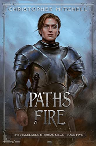 Paths of Fire: The Magelands Eternal Siege Book 5