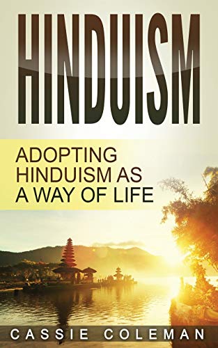 Hinduism: Adopting Hinduism as a Way of Life