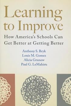 Paperback Learning to Improve: How America's Schools Can Get Better at Getting Better Book