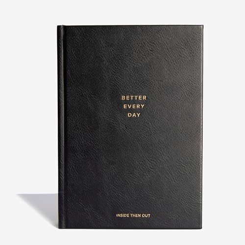 INSIDE THEN OUT Better Every Day Journal – Guided Daily Journal With 365 Pre-Dated Prompts for Self Love, Reflection, Growth, Gratitude, Discovery, Wellness, Healing, Self Help, and Mindfulness – Self Care Routine & Mental Health Gift for Women Men