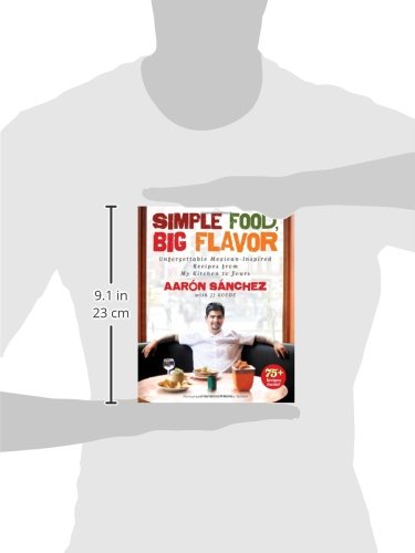Image of Simple Food, Big Flavor: Unforgettable Mexican-Inspired Recipes from My Kitchen to Yours