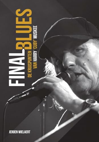 Final blues: de kruispunten van Harry ‘Cuby’ Muskee