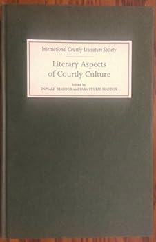 Hardcover Literary Aspects of Courtly Culture: Selected Papers from the Seventh Triennial Congress of the International Courtly Literature Society University (English and French Edition) Book