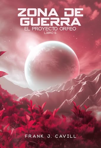 Zona de Guerra: (El Proyecto Orfeo, Libro 6)