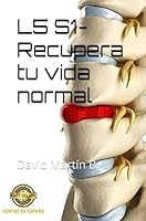 L5 S1: Recupera tu vida normal (Spanish Edition) B086FLTCMQ Book Cover