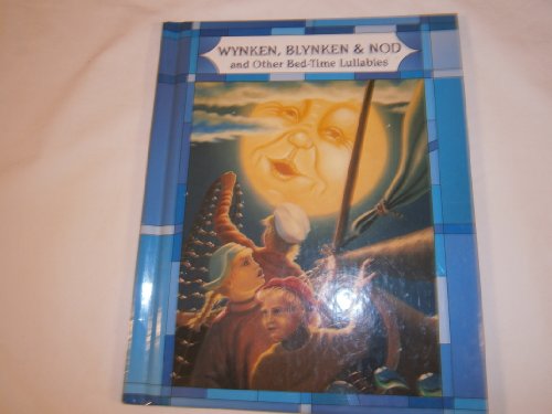 Wynken, Blynken and Nod: Lullabies Wynken, Blynken and Nod: Lullabies