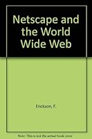 Netscape and the World Wide Web 0256237700 Book Cover