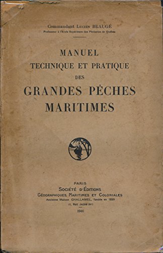 livre Commandant Lucien Beaugé,... Manuel technique et pratique des grandes pêches maritimes