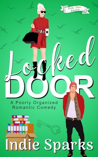 Locked Door: A Poorly Organized Romantic Comedy (Rocky Start Romance)