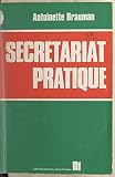 Secrétariat pratique: Méthodes, procédés, matériel et psychologie du secrétariat